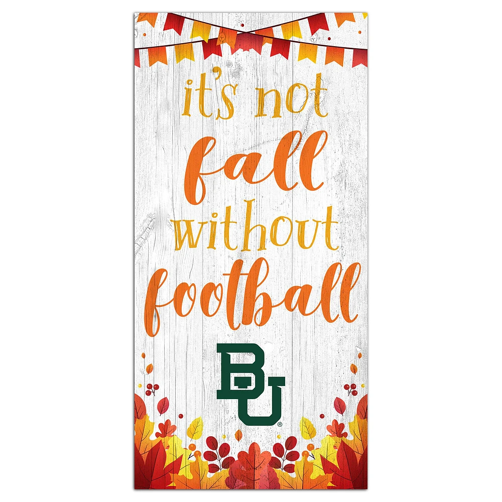 White Baylor Bears 6'' x 12'' Not Fall Without Football Sign