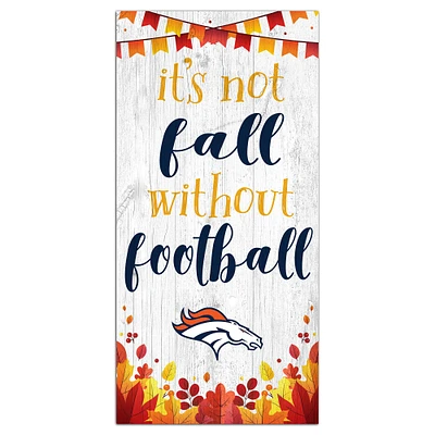 Denver Broncos 6'' x 12'' Not Fall Without Football Sign