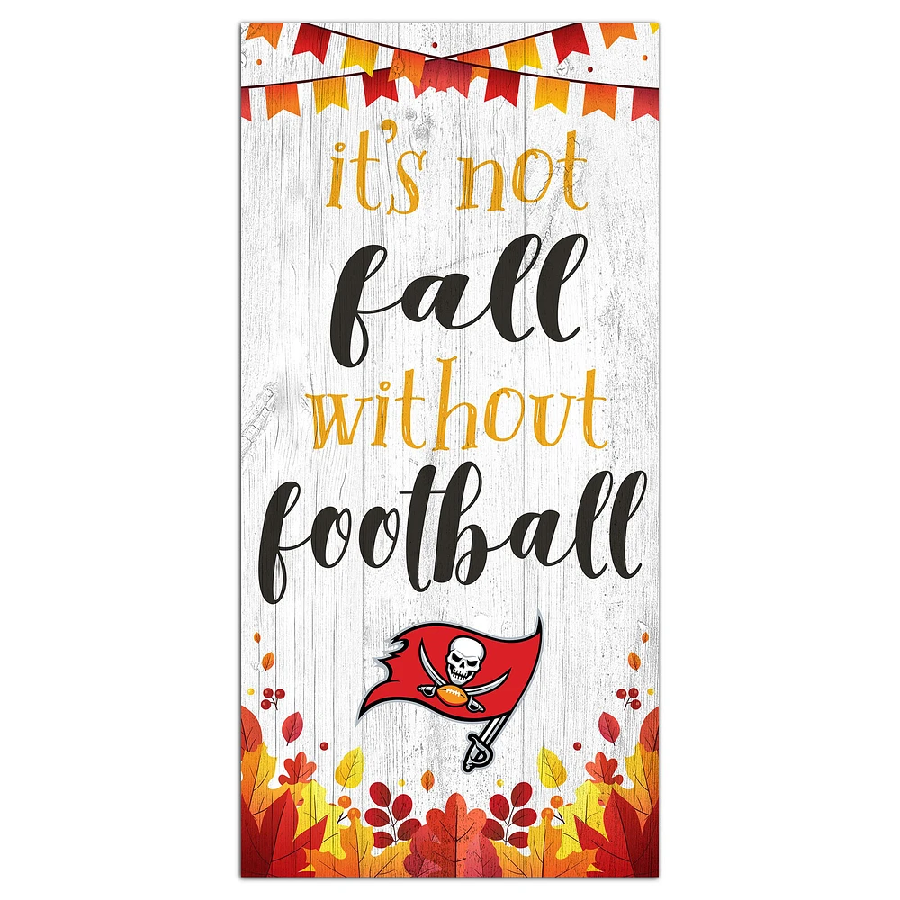 Tampa Bay Buccaneers 6'' x 12'' Not Fall Without Football Sign