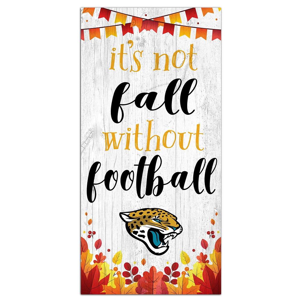 Jacksonville Jaguars 6'' x 12'' Not Fall Without Football Sign