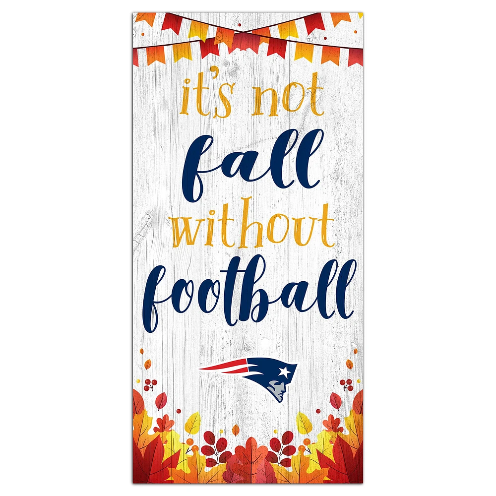 New England Patriots 6'' x 12'' Not Fall Without Football Sign