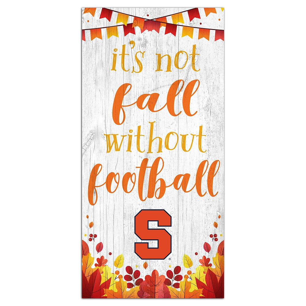 White Syracuse Orange 6'' x 12'' Not Fall Without Football Sign