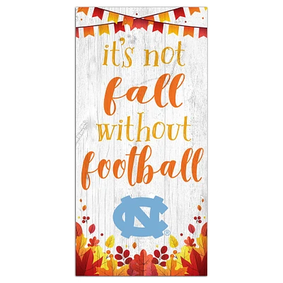 White North Carolina Tar Heels 6'' x 12'' Not Fall Without Football Sign