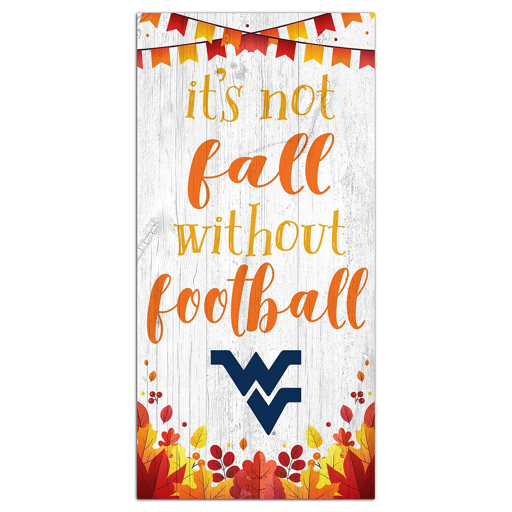 White West Virginia Mountaineers 6'' x 12'' Not Fall Without Football Sign