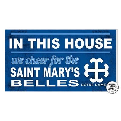 Saint Mary's Belles 11'' x 20'' Indoor/Outdoor In This House Sign