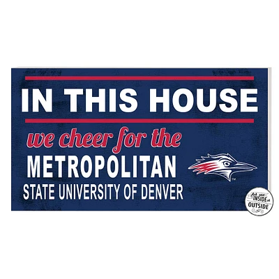 MSU Denver Roadrunners 11'' x 20'' Indoor/Outdoor In This House Sign