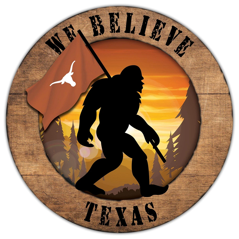 Texas Longhorns 12'' We Believe Bigfoot Circle Sign