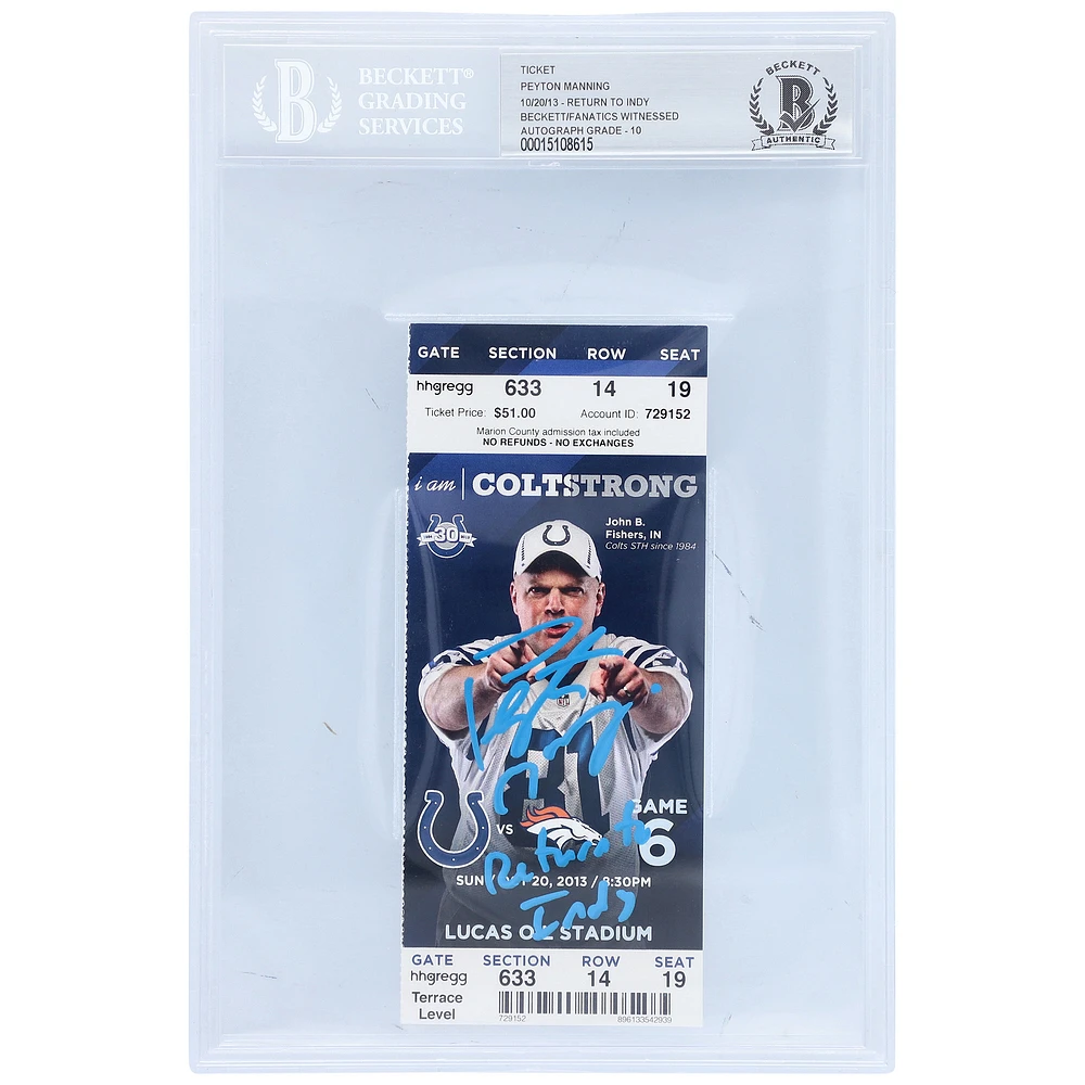 Peyton Manning Denver Broncos Autographed Blue Ticket from October 20 2013 with "Return to Indy" Inscription - Beckett/Fanatics Graded 10