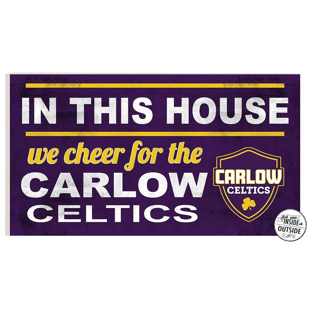 Carlow University Celtics 11" x 20" Indoor/Outdoor In This House Sign
