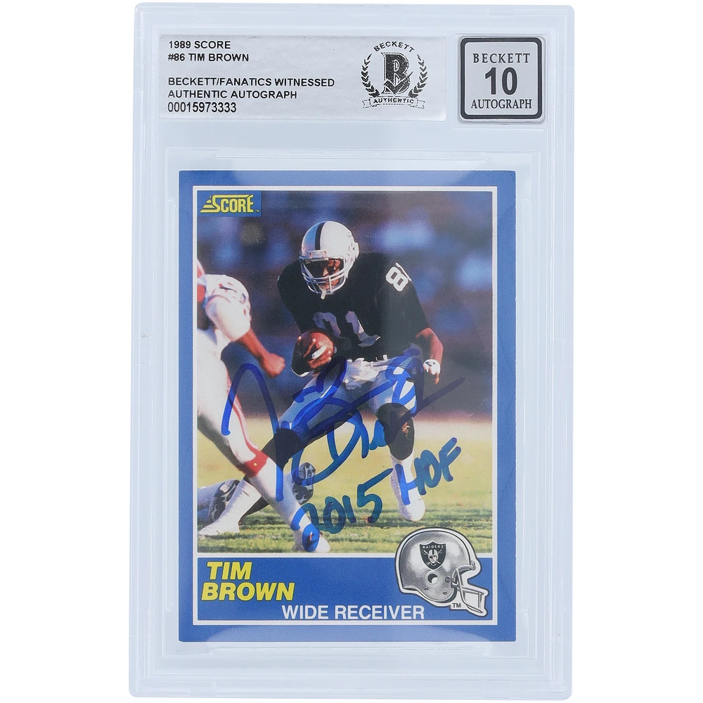 Tim Brown Los Angeles Raiders Autographed 1989 Score Series 1 #86 Beckett Fanatics Witnessed Authenticated 10 Rookie Card with "2015 HOF" Inscription
