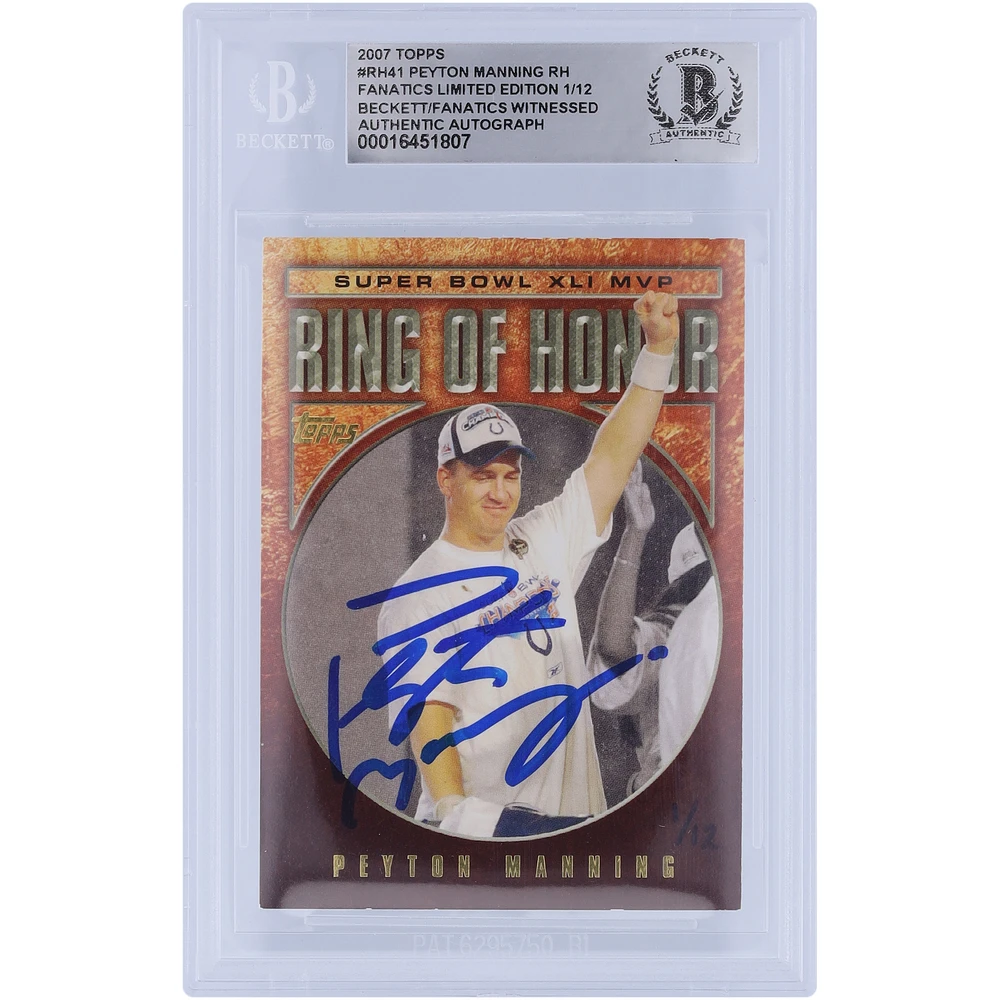Limited Edition of 12: Peyton Manning Indianapolis Colts Autographed 2007 Topps Super Bowl XLI MVP Ring of Honor Beckett Fanatics Witnessed Authenticated Card