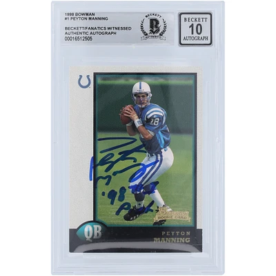 Peyton Manning Indianapolis Colts Autographed 1998 Bowman #1 Beckett Fanatics Witnessed Authenticated 10 Rookie Card with "98 #1 Pick" Inscription