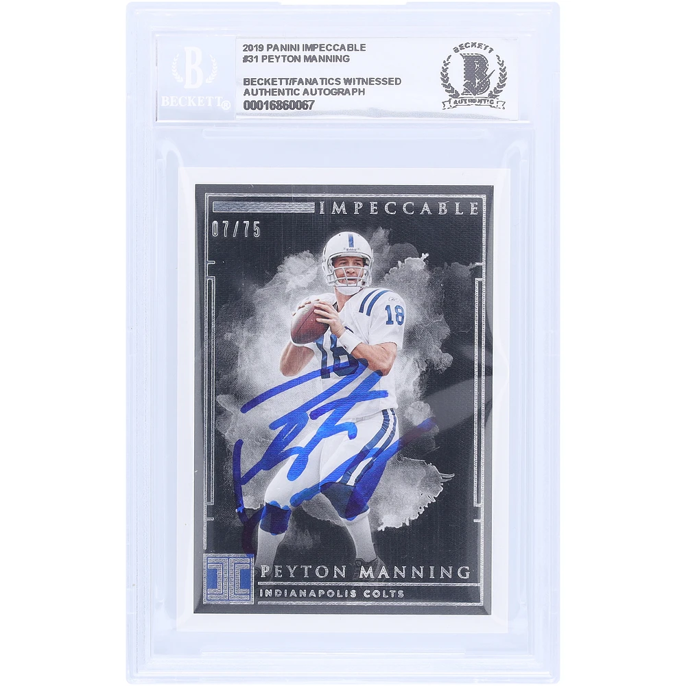 Peyton Manning Indianapolis Colts Autographed 2019 Panini Impeccable #31 #7/75 Beckett Fanatics Witnessed Authenticated 10 Card