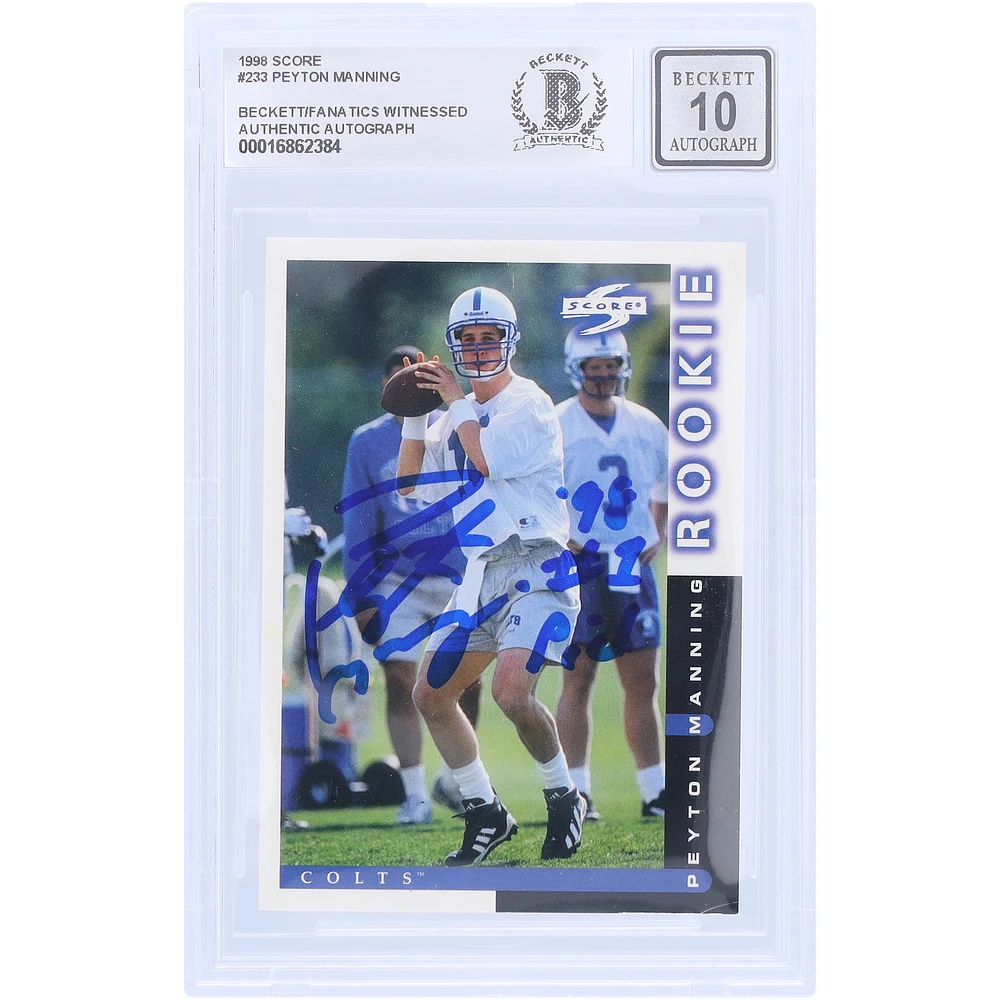 Peyton Manning Indianapolis Colts Autographed 1998 Score #233 Beckett Fanatics Witnessed Authenticated 10 Rookie Card with "98 #1 Pick" Inscription