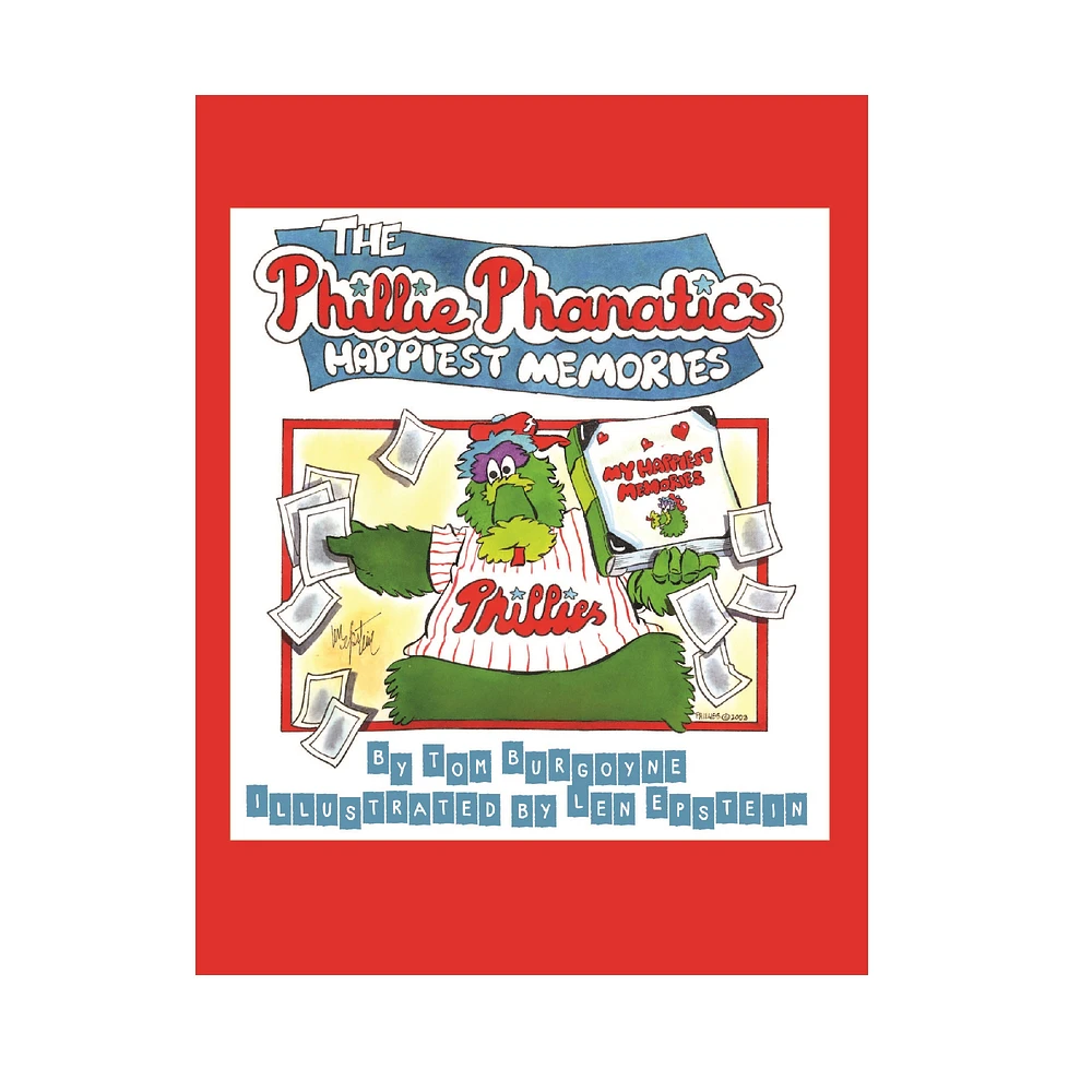 Philadelphia Phillies The Phillie Phanatic's Happiest Memories Book