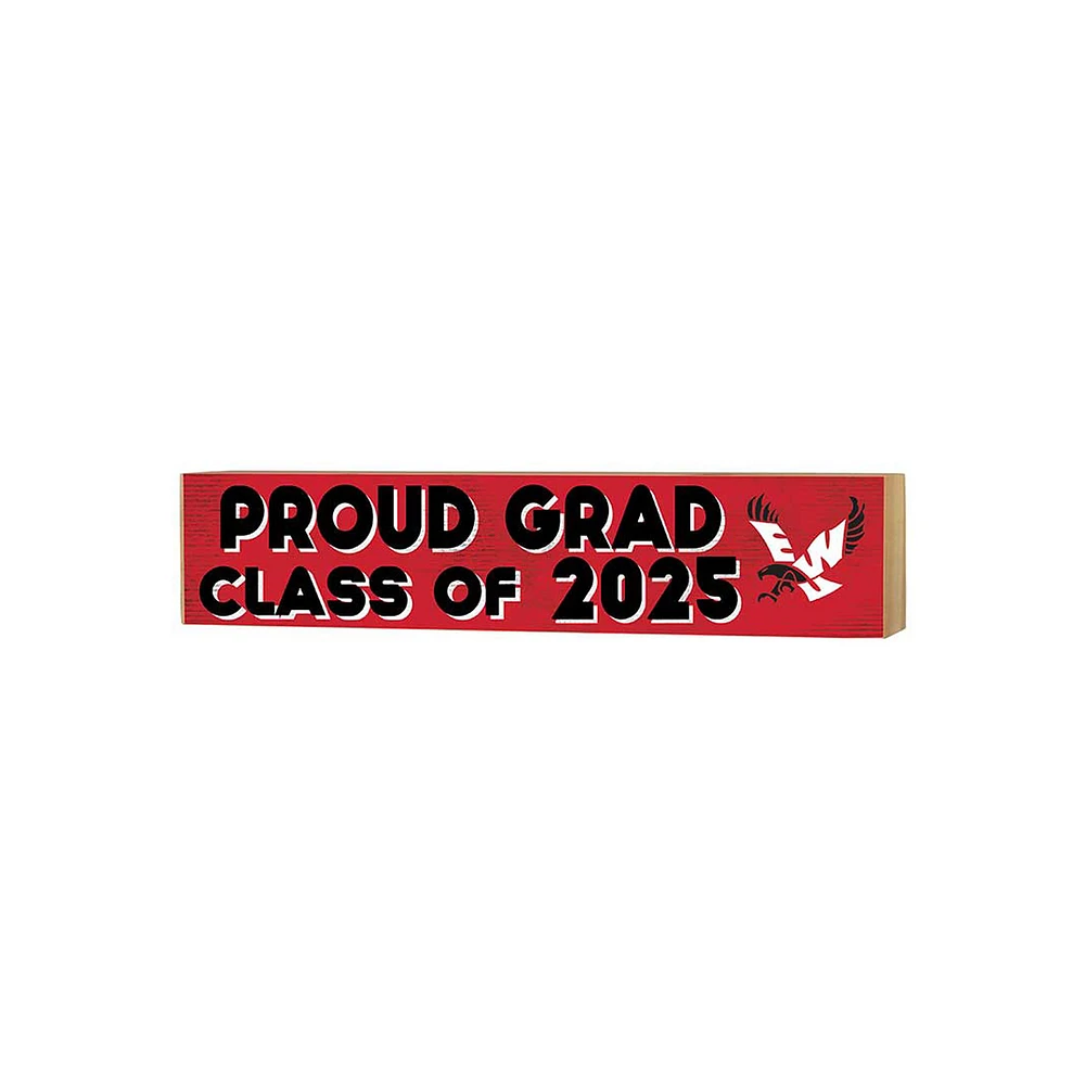 Eastern Washington Eagles 3" x 13" Proud Grad Class of 2025 Block Sign