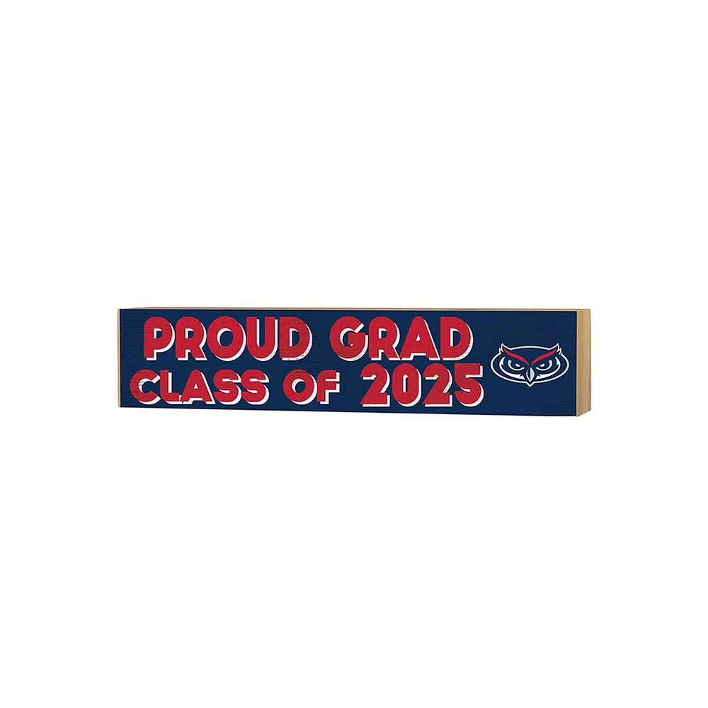 Florida Atlantic Owls 3" x 13" Proud Grad Class of 2025 Block Sign