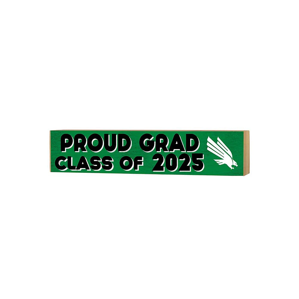 North Texas Mean Green 3" x 13" Proud Grad Class of 2025 Block Sign