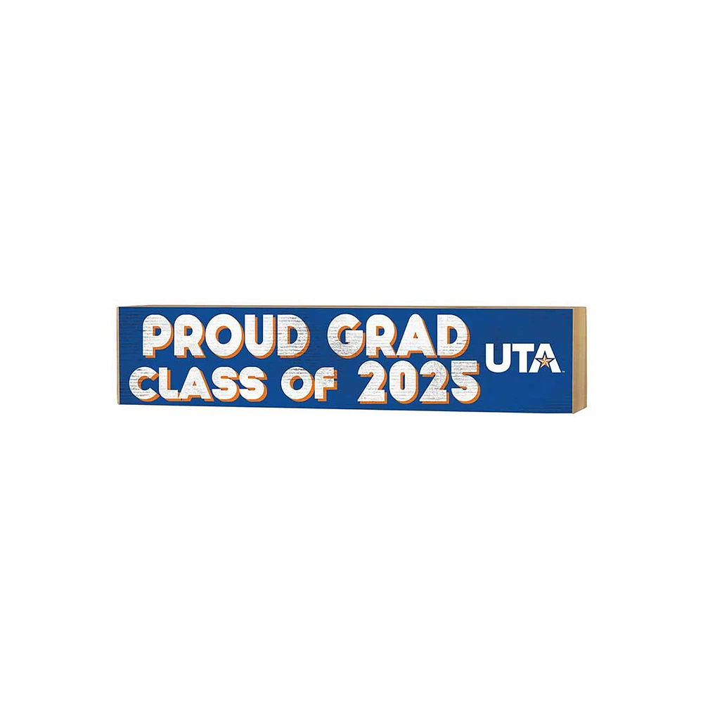 UT Arlington Mavericks 3" x 13" Proud Grad Class of 2025 Block Sign