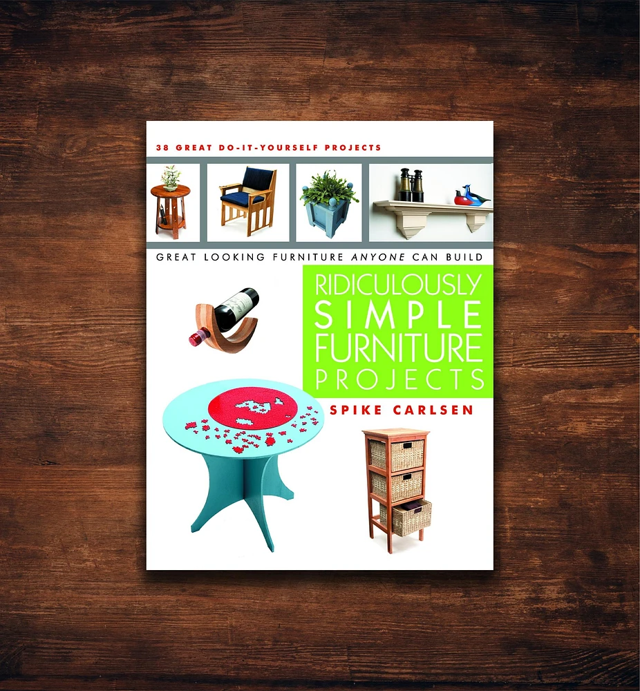 Ridiculously Simple Furniture Projects – Great Looking Furniture Anyone Can Build