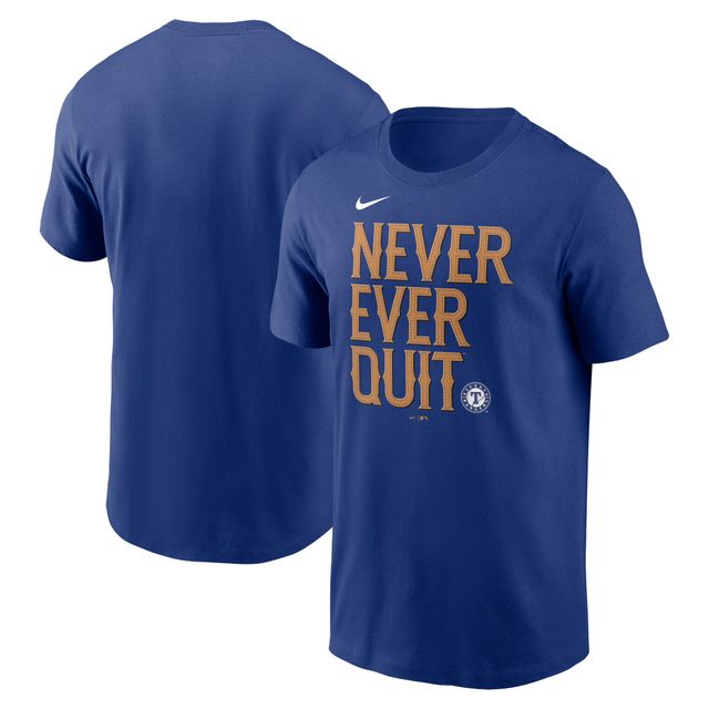T-shirt de l'équipe locale Nike Royal Texas Rangers Never Ever Quit pour homme