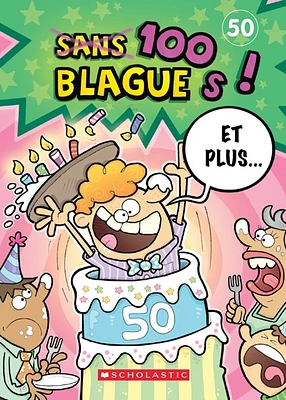 100 blagues! Et plus... T.50