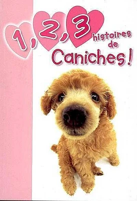 1, 2, 3 histoires de T.1 : 1, 2, 3 histoires de caniches !