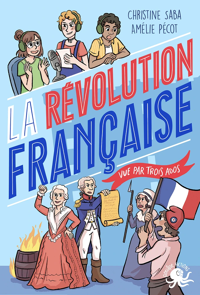 100 % Vrai - La Révolution française vue par trois ados - fiction documentaire - roman jeunesse - histoire de France - 1789 - Dès 9 ans