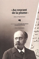 « Au courant de la plume » : Zola et l'épistolaire