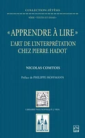 « Apprendre à lire » : l’art de l’interprétation chez Pierre Hadot
