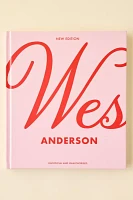 Wes Anderson: The Iconic Filmmaker And His Work By Ian Nathan