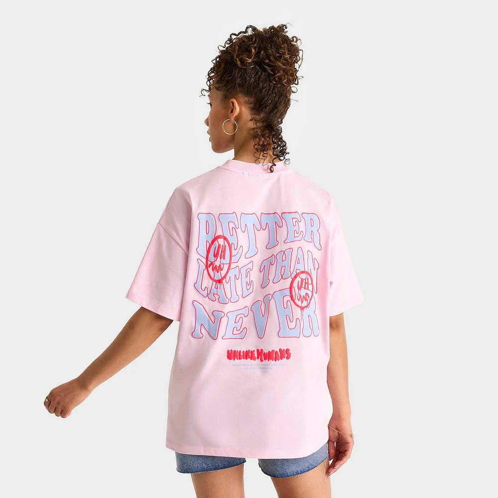 Women's Unlike Humans Better Late Than Never T-Shirt