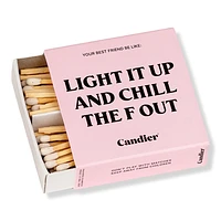 Candier Light It Up and Chill The F' Out Matches