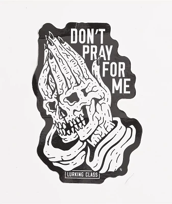 Lurking Class by Sketchy Tank Don’t Pray For Me Sticker