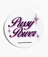 Married To The Mob Pussy Power Sticker