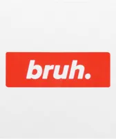 Stickie Bandits Red Bruh Sticker