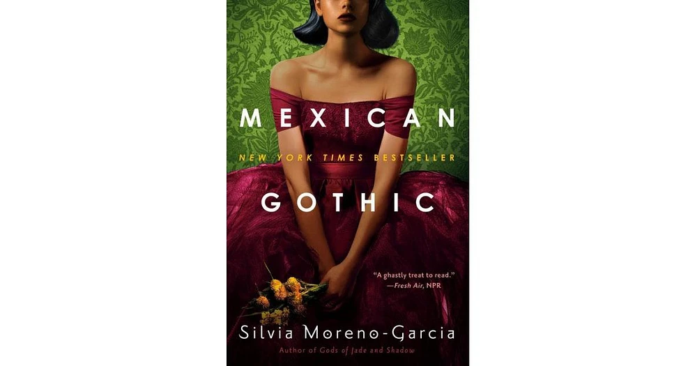 Mexican Gothic by Silvia Moreno-Garcia