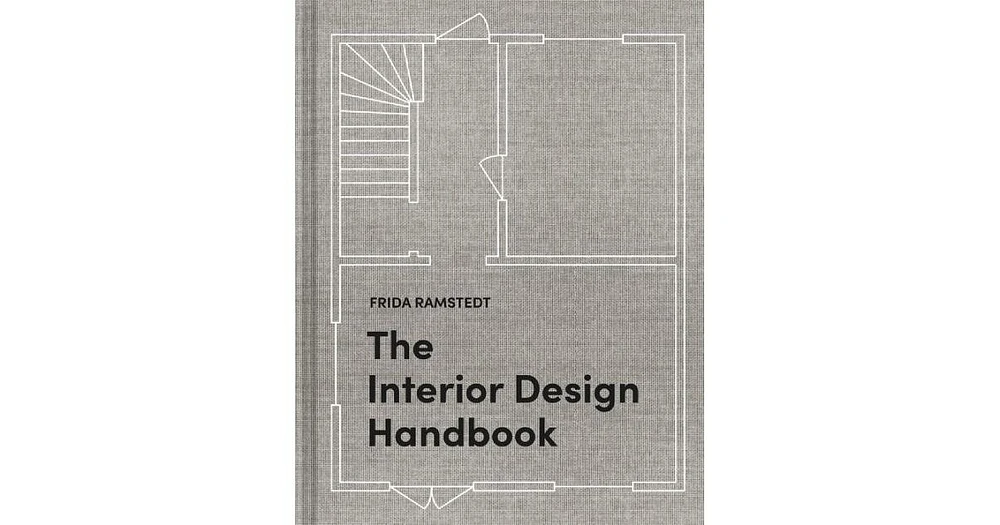 The Interior Design Handbook: Furnish, Decorate, and Style Your Space by Frida Ramstedt