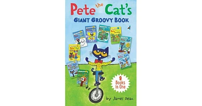 Pete the Cat's Giant Groovy Book- 9 Books in One by James Dean