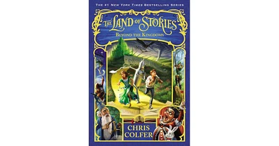 Beyond the Kingdoms The Land of Stories Series 4 by Chris Colfer
