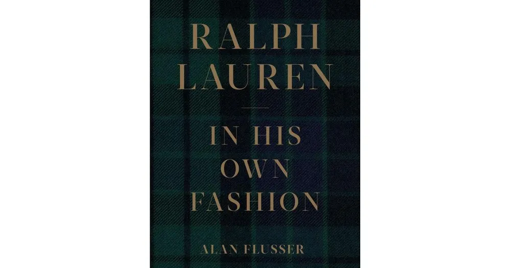Ralph Lauren- In His Own Fashion by Alan Flusser