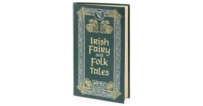 Irish Fairy and Folk Tales (Barnes & Noble Collectible Editions) by Various Authors