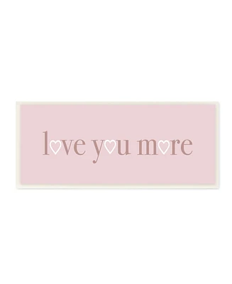 Stupell Industries Soft Pink Love You More Phrase Heart Shapes Art, 7" x 17"
