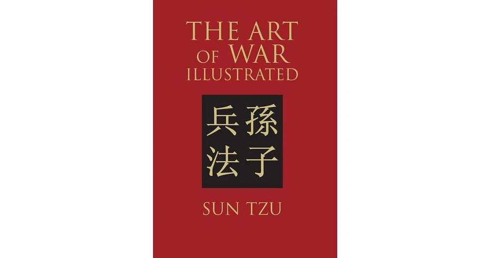 The Art of War Illustrated by Sun Tzu