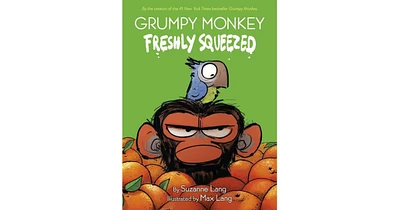 Grumpy Monkey Freshly Squeezed- A Graphic Novel Chapter Book by Suzanne Lang
