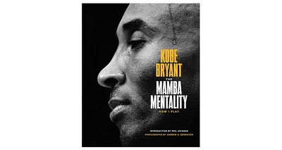 The Mamba Mentality- How I Play by Kobe Bryant
