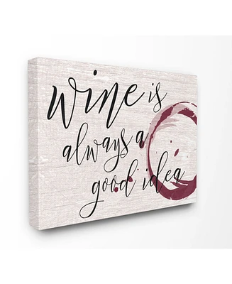 Stupell Industries Wine is Always a Good Idea Cavnas Wall Art, 16" x 20"