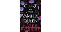 Court of the Vampire Queen by Katee Robert