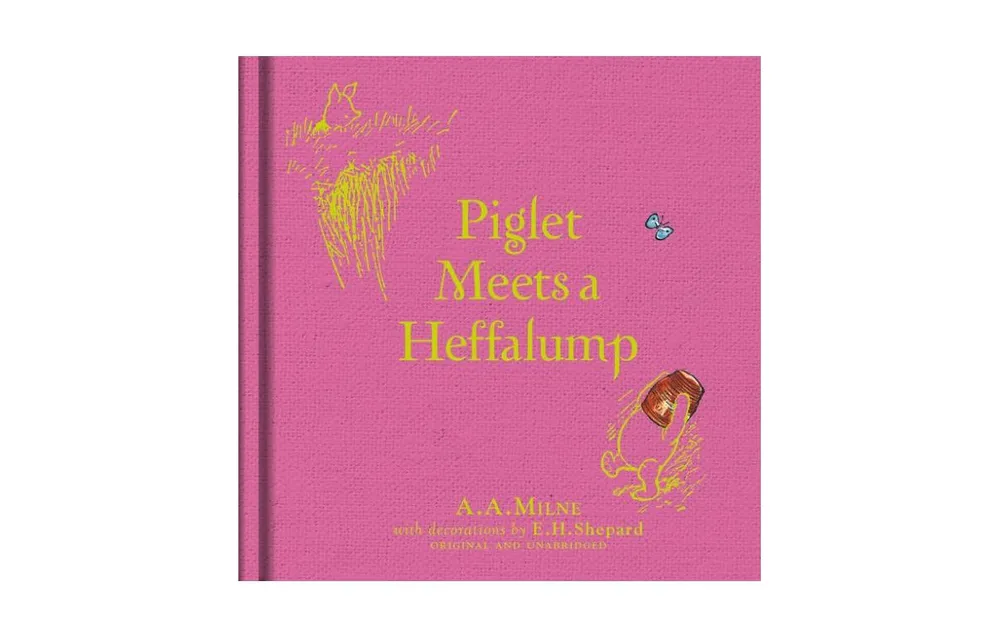 Winnie-the-Pooh- Piglet Meets a Heffalump by A. A. Milne