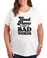 Hybrid Apparel Trendy Plus Good Moms Say Bad Words Graphic T-shirt